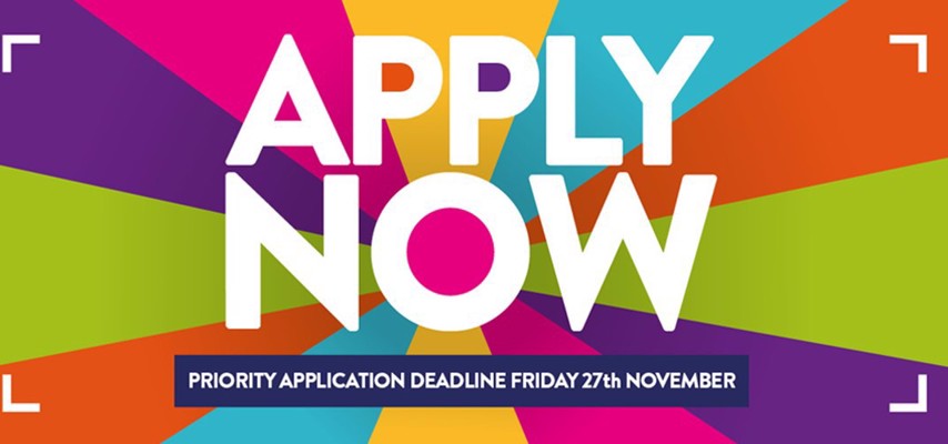 Apply Now - Priority Application Deadline Friday 27th November 2020